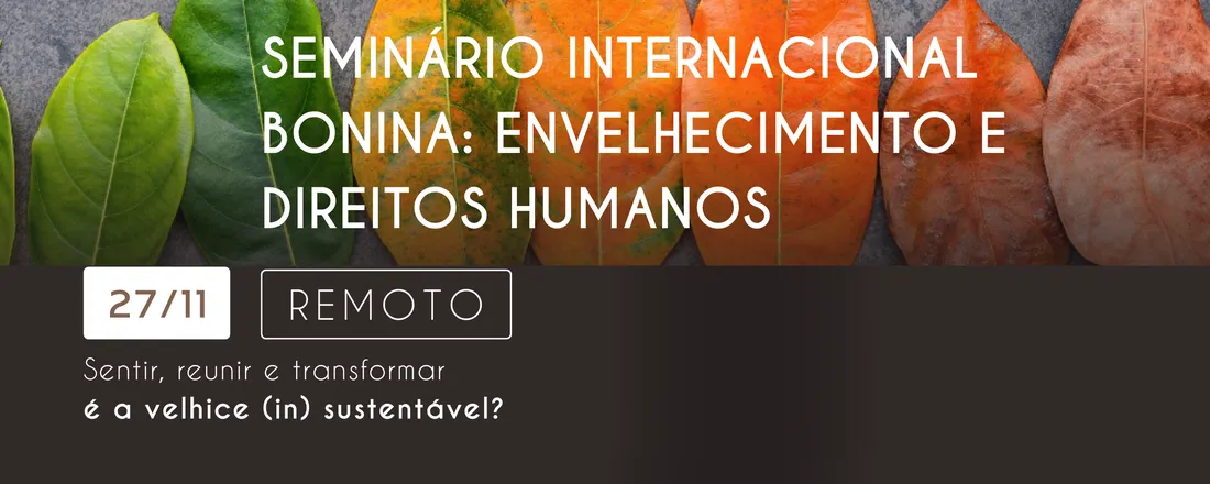 SEMINÁRIO INTERNACIONAL BONINA: ENVELHECIMENTO E DIREITOS HUMANOS