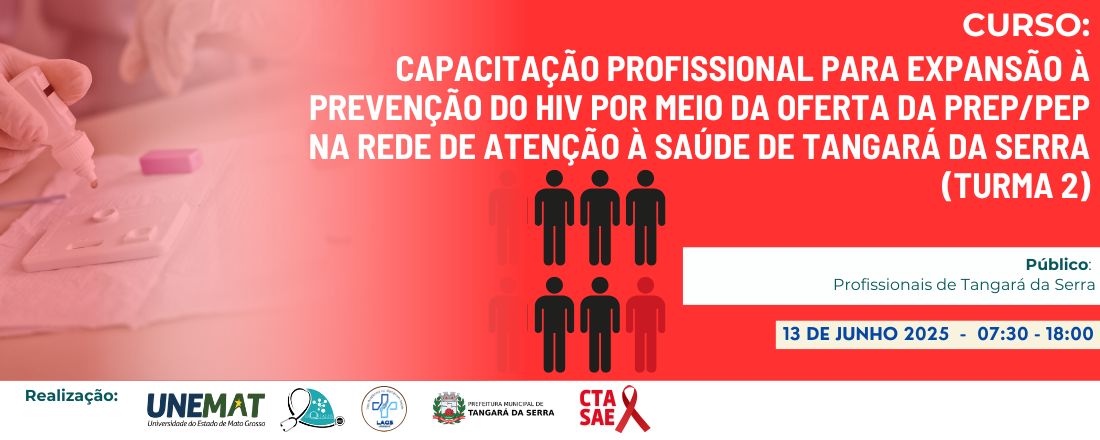 Capacitação Profissional para expansão à prevenção do HIV por meio da oferta da PrEP/PEP na Rede de Atenção à Saúde de Tangará da Serra (Turma 2)