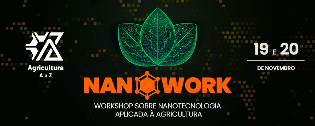 NanoWork - Workshop sobre Nanotecnologia Aplicada à Agricultura