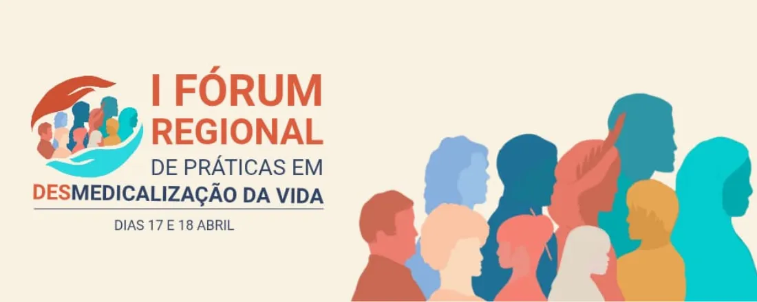 I Fórum Regional de Práticas em DESmedicalização da Vida