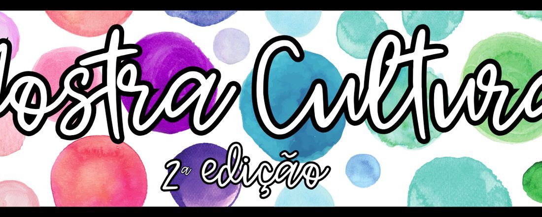Mostra Cultural - 2ªedição
