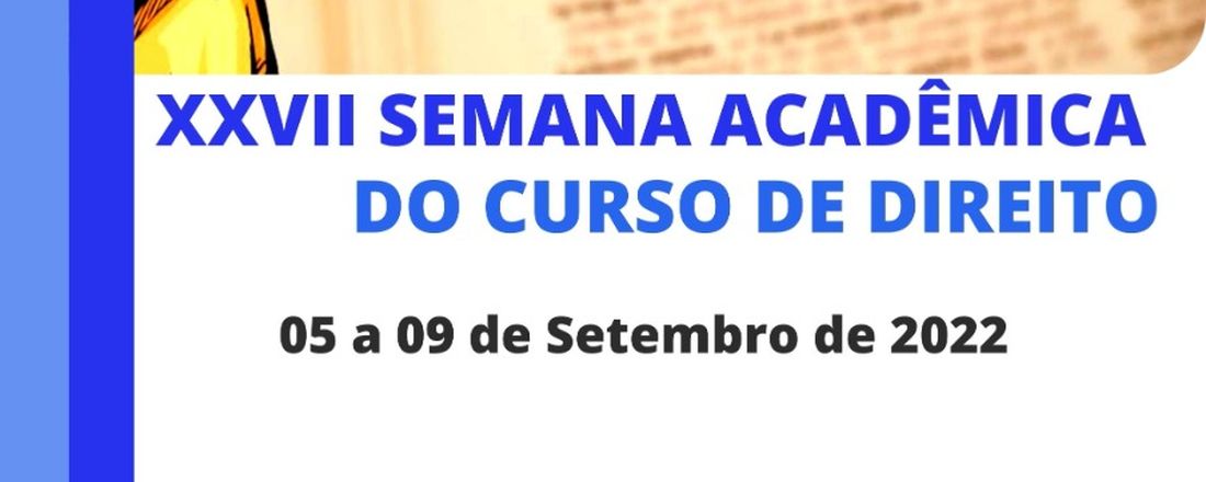 XXVII Semana Acadêmica do Curso de Direito da Unesc