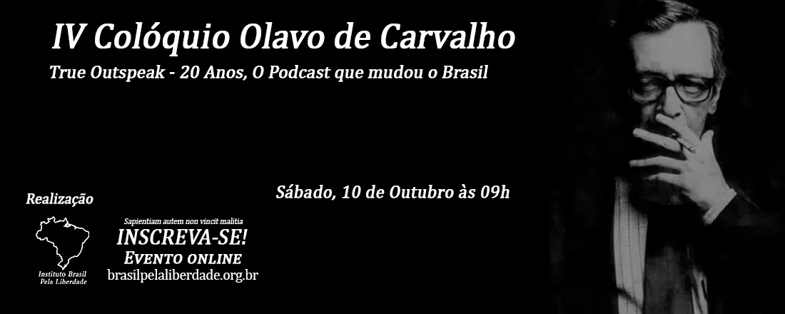 IV Colóquio Olavo de Carvalho - "True Outspeak" - 20 anos