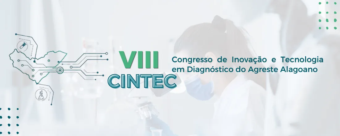 VIII Congresso de Inovação e Tecnologia em Diagnóstico do Agreste Alagoano: Caminhos da Ciência - Da inovação ao impacto na saúde coletiva