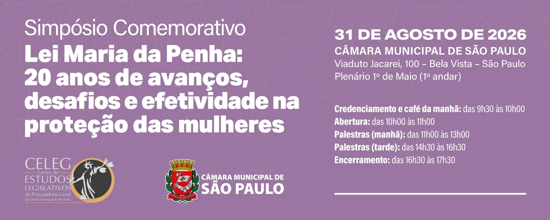 Simpósio Comemorativo - Lei Maria da Penha: 20 anos de avanços, desafios e efetividade na proteção das mulheres