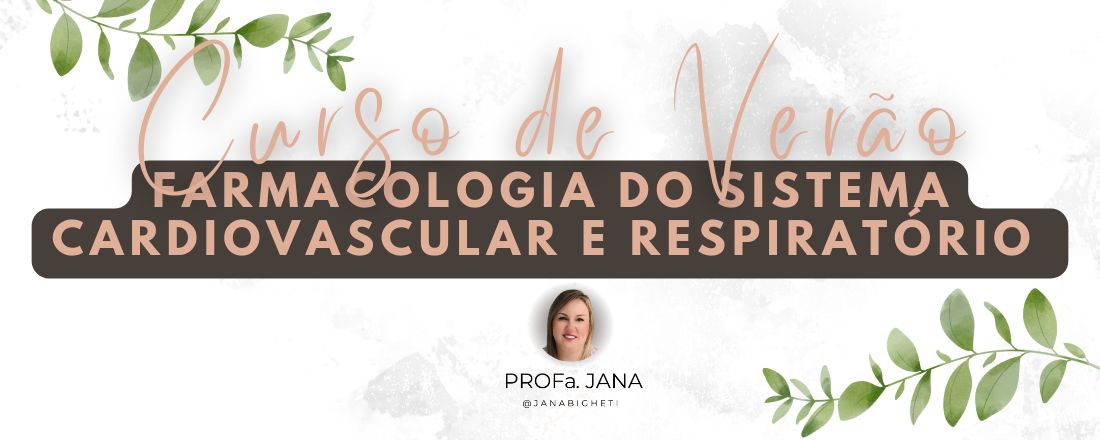 CURSO LIVRE: FARMACOLOGIA DO SISTEMA CARDIOVASCULAR E RESPIRATÓRIO