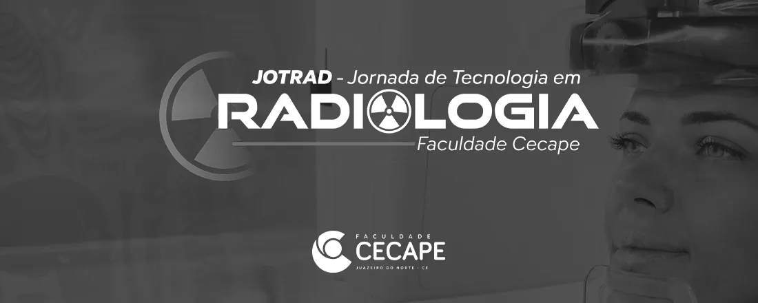 2ª Jornada de Radiologia (Jotrad) e 1ª Mostra de Extensão Curricularizada da Faculdade Cecape