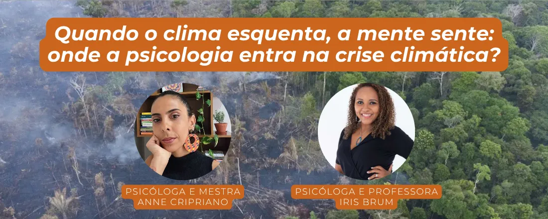 Quando o clima esquenta, a mente sente: onde a psicologia entra na crise climática?