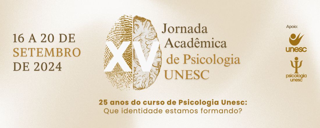 XV Jornada Acadêmica de Psicologia UNESC: 25 Anos do Curso de Psicologia UNESC - Que Identidade Estamos Formando?