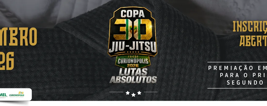 COPA 30 JIU-JITSU — EDIÇÃO CURIONÓPOLIS 2026!