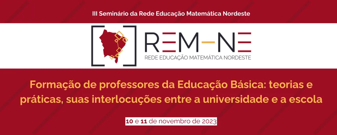 III Seminário da REM-NE - Formação de professores da Educação Básica: teorias e práticas, suas interlocuções entre a universidade e a escola