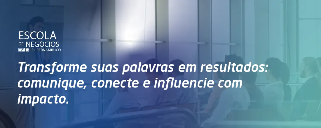 DA PRESENÇA À INFLUÊNCIA: COMUNICAÇÃO E ORATÓRIA QUE CONSTROEM AUTORIDADE
