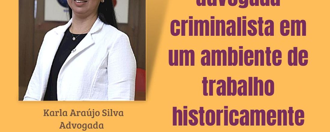 DESAFIOS DA ADVOGADA CRIMINALISTA