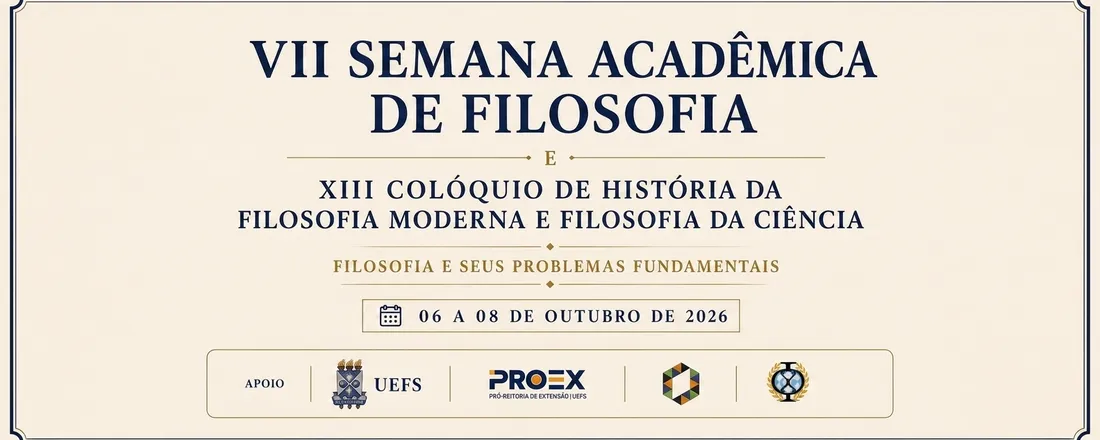 VII Semana de Filosofia da UEFS e XIII Colóquio de História da Filosofia Moderna e Filosofia da Ciência