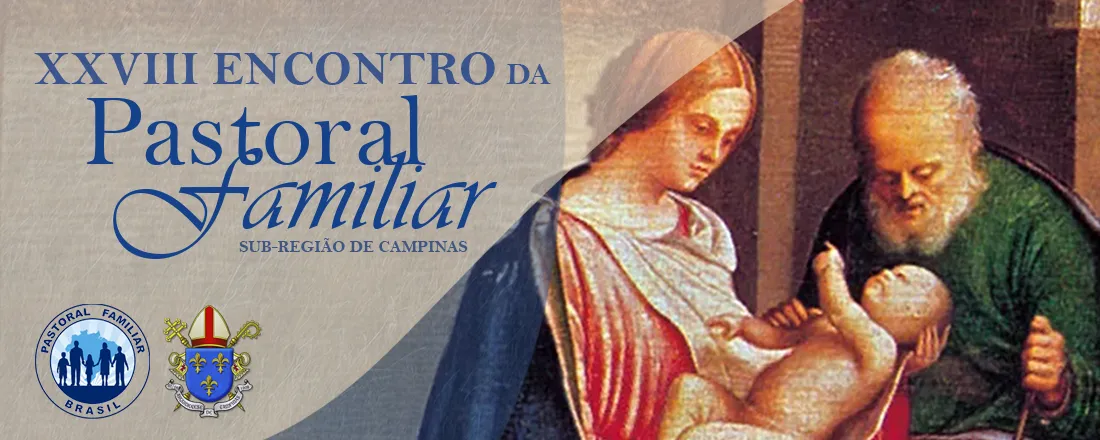 28° ENCONTRO DA PASTORAL FAMILIAR SUB-REGIÃO DE CAMPINAS