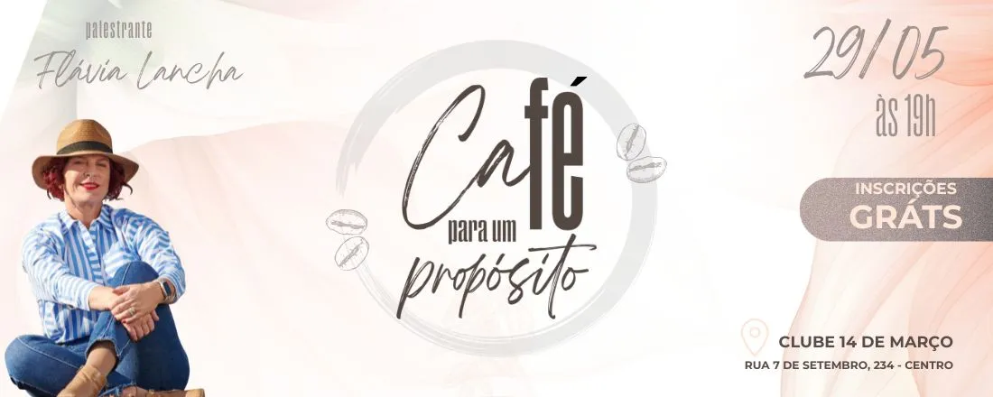 CAFÉ PARA UM PROPÓSITO - Mulheres Empreendedoras