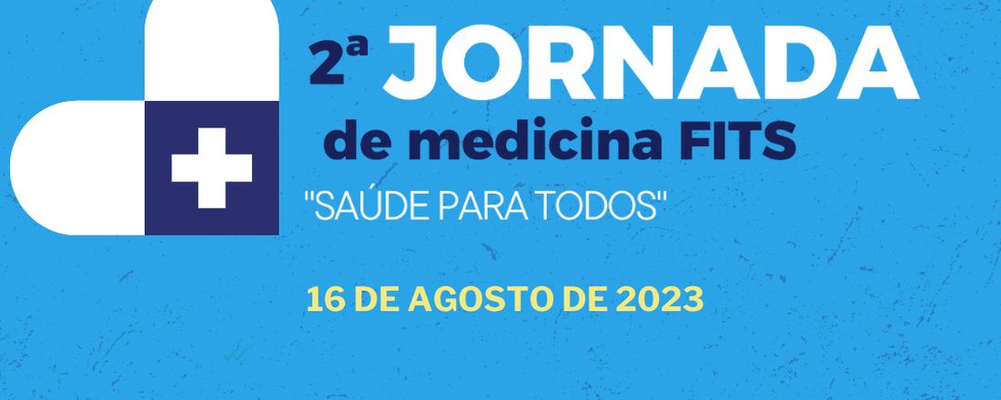 2ª Jornada de Medicina FITS: "Saúde para Todos"