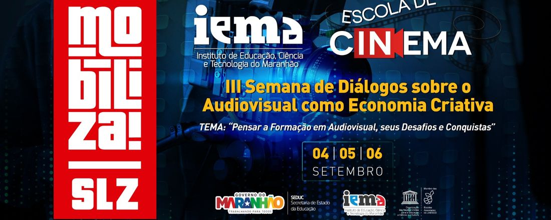 III Semana de Diálogos sobre o Audiovisual como Economia Criativa: MOBILIZA "Escolas de Cinema"