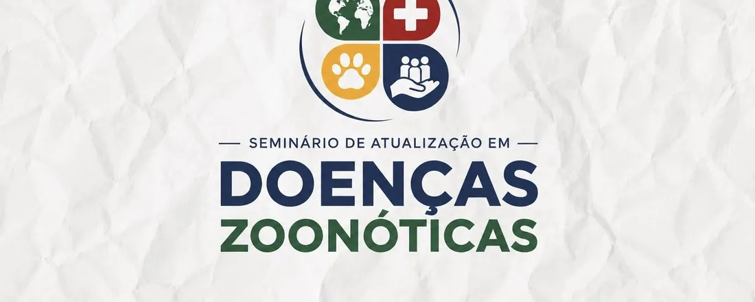 SEMINÁRIO DE ATUALIZAÇÃO EM DOENÇAS ZOONÓTICAS