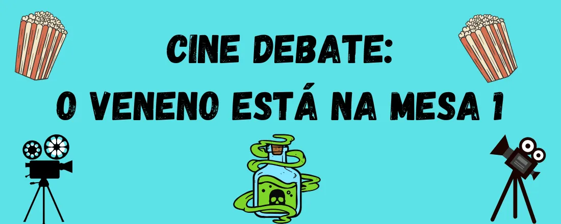 Cine Debate: O Veneno Está na Mesa 1
