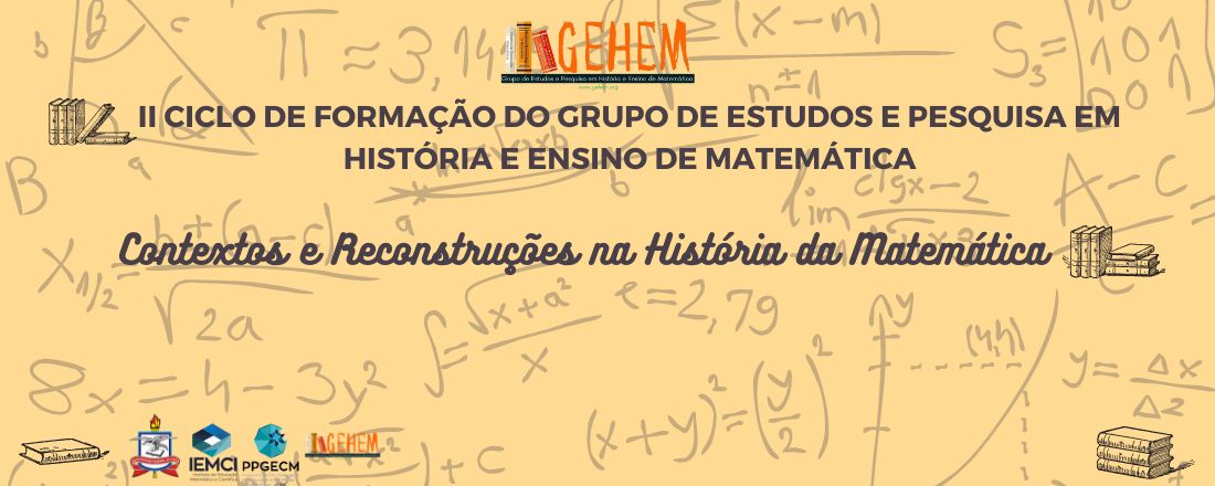 II Ciclo de Formação do Grupo de Estudos e Pesquisa em História e Ensino de Matemática (GEHEM)