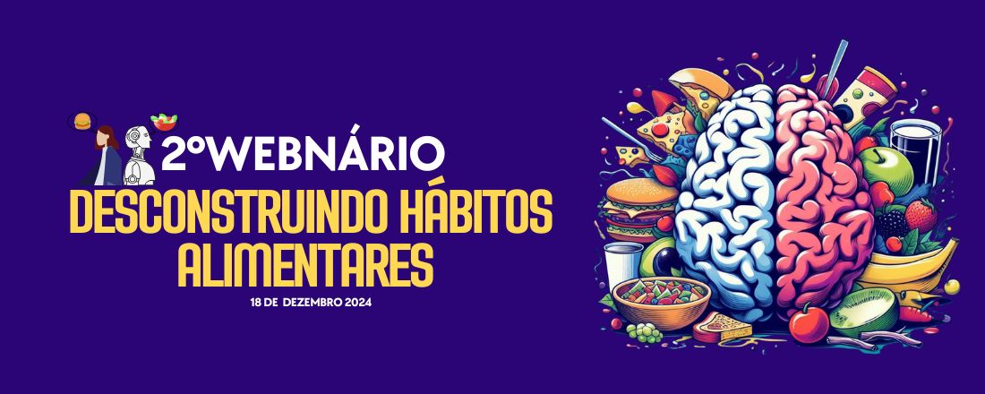2º Webnário - Desconstruindo Hábitos Alimentares