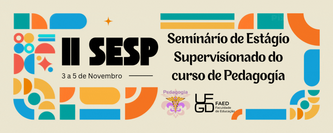 II Seminário de Estágio Supervisionado do Curso de Pedagogia da FAED/UFGD (ODS 4)