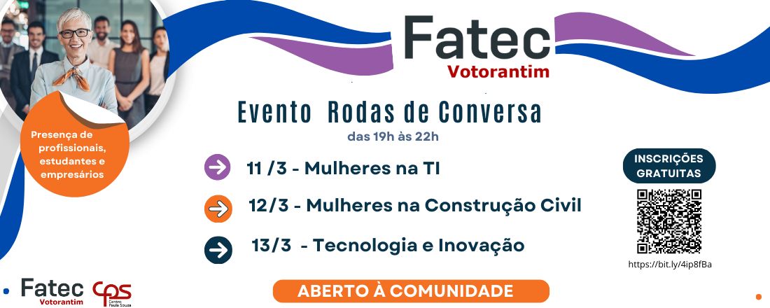 Evento Rodas de Conversa na Fatec Votorantim: Tecnologia e Inovação. Mulheres na TI e na Construção Civil