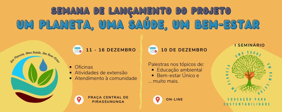 Semana de lançamento do Projeto "Um Planeta, Uma Saúde, Um Bem-Estar" - USP