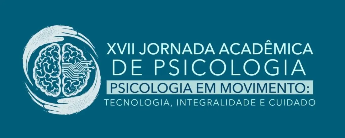 XVII Jornada Acadêmica de Psicologia UNESC: Psicologia em movimento: tecnologias, integralidade e cuidado