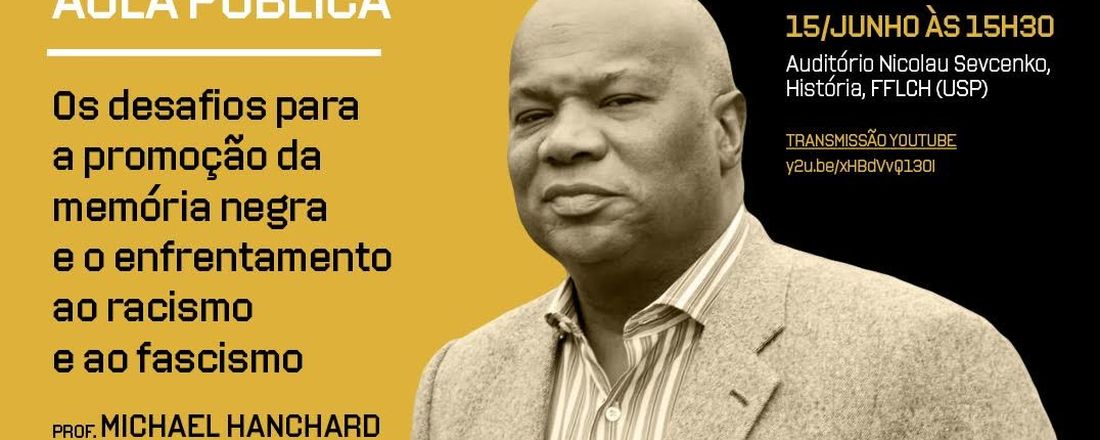 "Os desafios para a promoção da memória negra e o enfrentamento ao racismo e ao fascismo - Michael Hanchard"