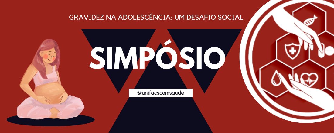 SIMPÓSIO: GRAVIDEZ NA ADOLESCÊNCIA: UM DESAFIO SOCIAL