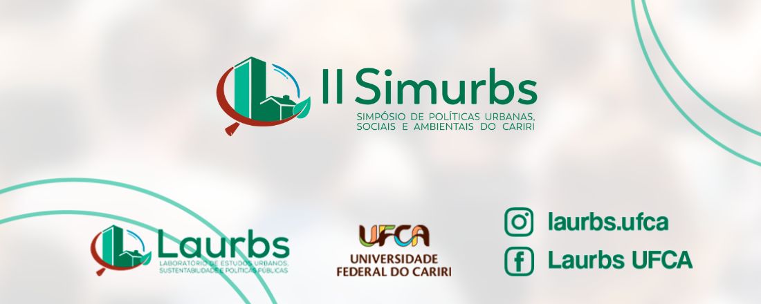 II Simpósio de Políticas Urbanas, Sociais e Ambientais do Cariri: Democracia, Participação, e Planejamento Territorial no Crajubar