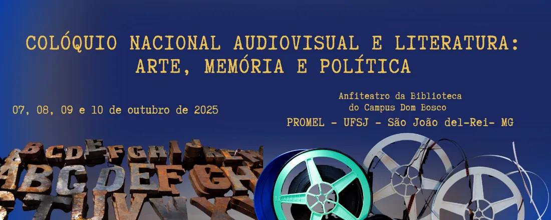 Colóquio Nacional Audiovisual e Literatura: Arte, Memória e Política