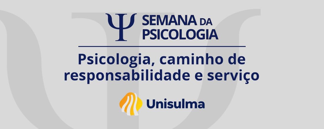 Psicologia, caminho de responsabilidade e serviço