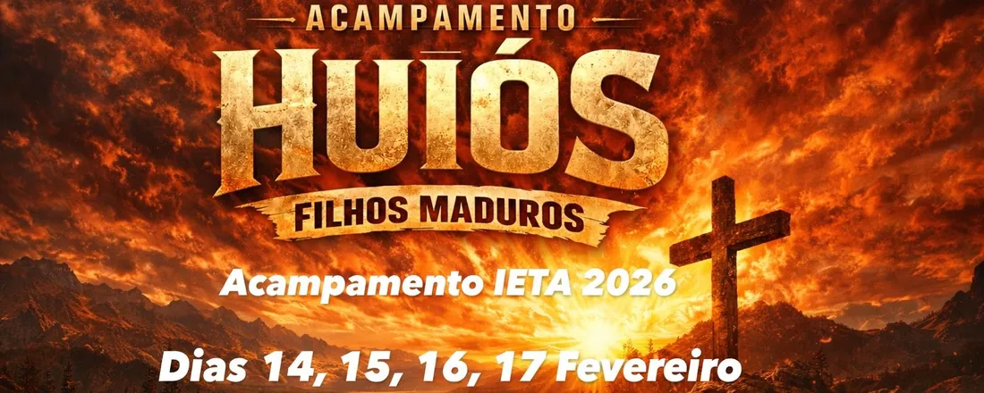 ACAMPAMENTO HUIÓS - FILHOS MADUROS