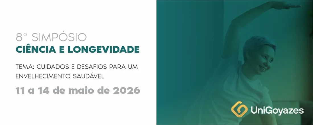 8º SIMPÓSIO - Ciência e Longevidade - Cuidados e desafios para um envelhecimento saudável