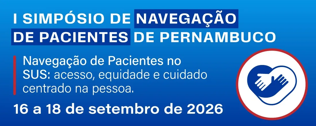 I Simpósio de Navegação de Pacientes de Pernambuco 2026