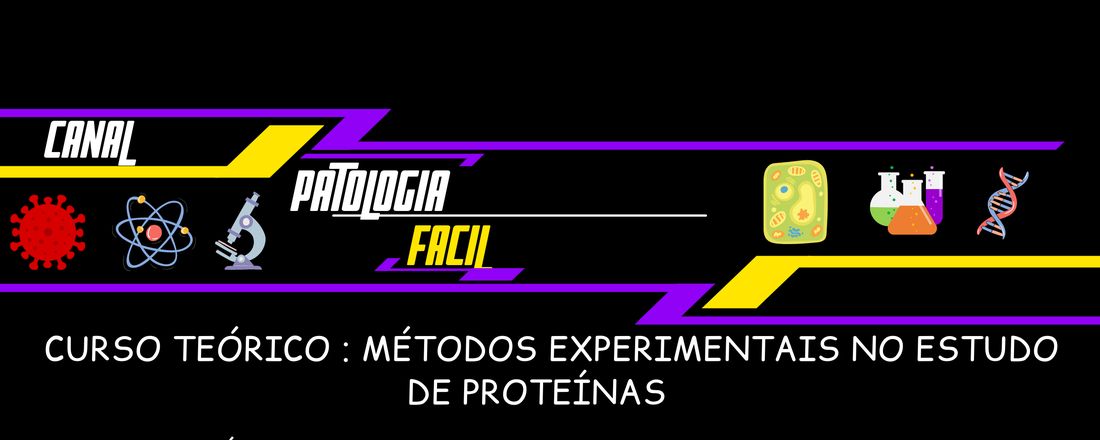 Minicurso Teórico: Métodos experimentais no estudo de proteínas