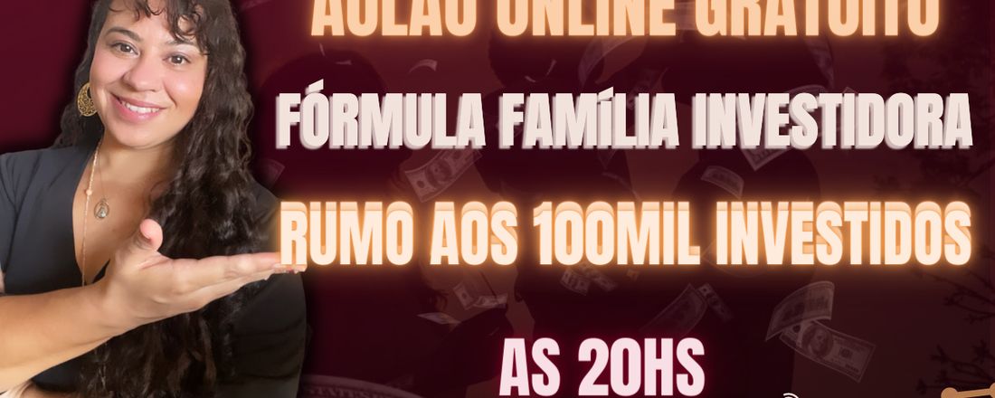 Fórmula Família Investidora Rumo aos 100Mil Investidos