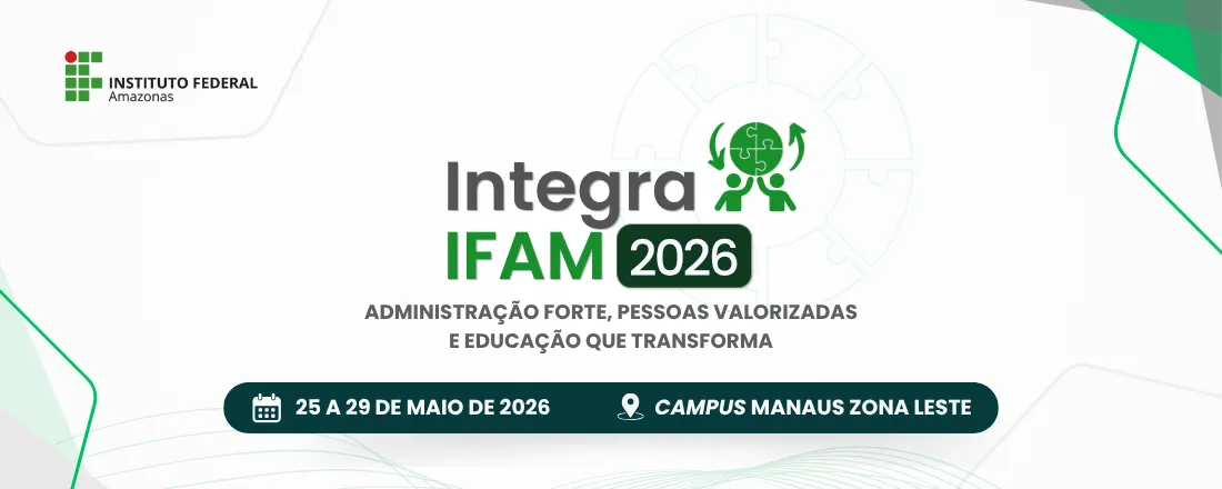 Integra IFAM 2026: Administração forte, pessoas valorizadas e educação que transforma