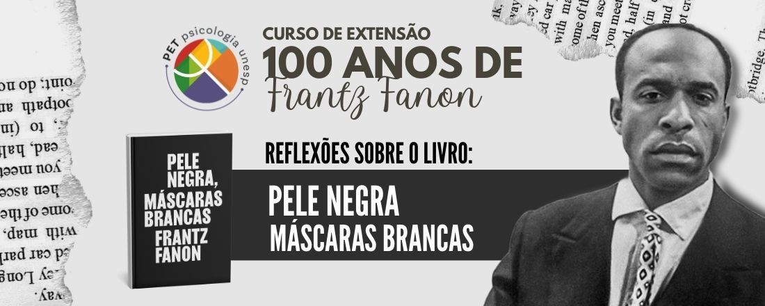 Curso de Extensão: 100 Anos de Frantz Fanon: Reflexões Sobre o Livro Pele Negra Máscaras Brancas