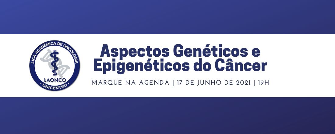 Aspectos Genéticos e Epigenéticos do Câncer