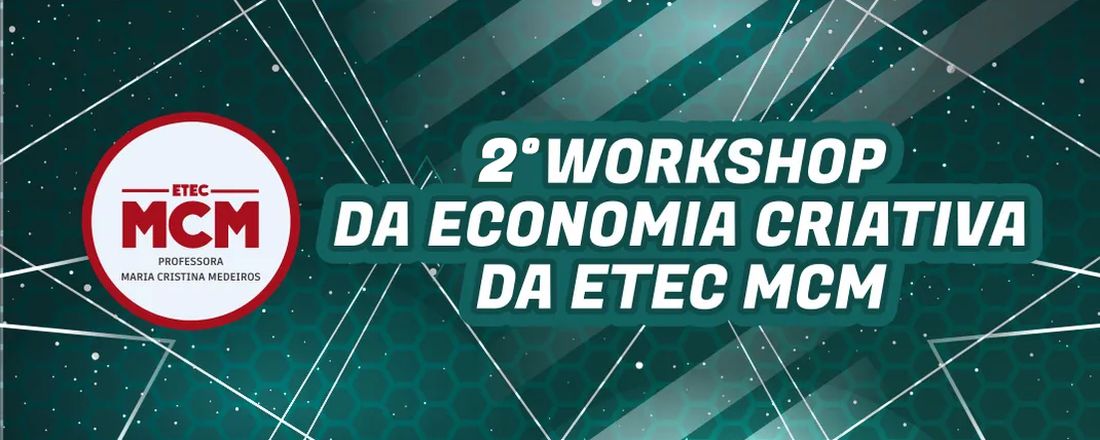 2º Workshop da Economia Criativa da ETEC MCM