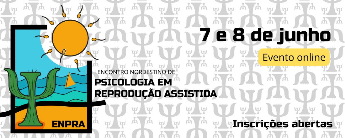 I ENCONTRO NORDESTINO DE PSICOLOGIA EM REPRODUÇÃO ASSISTIDA