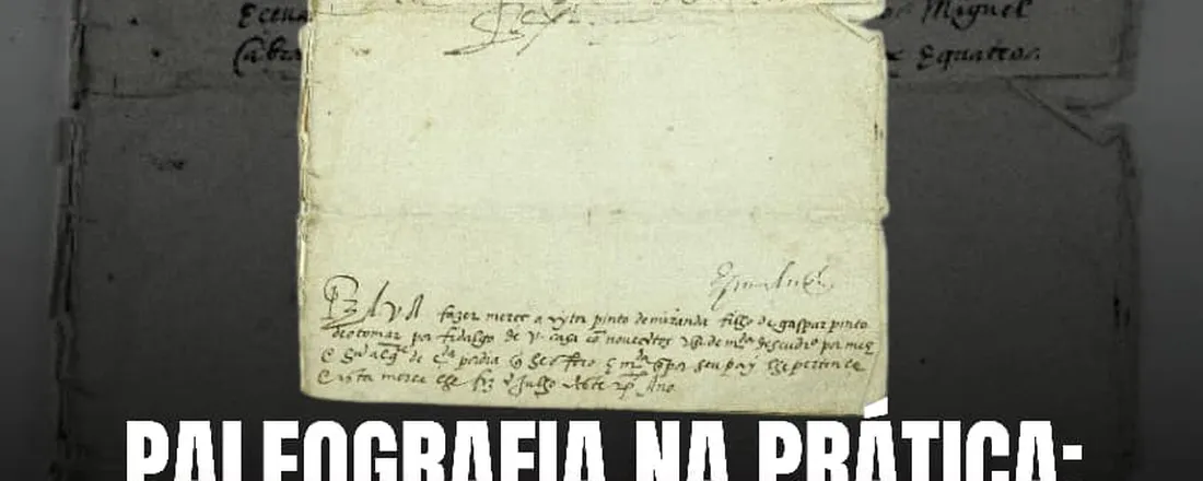Paleografia na Prática: Leitura de documentos do século 17