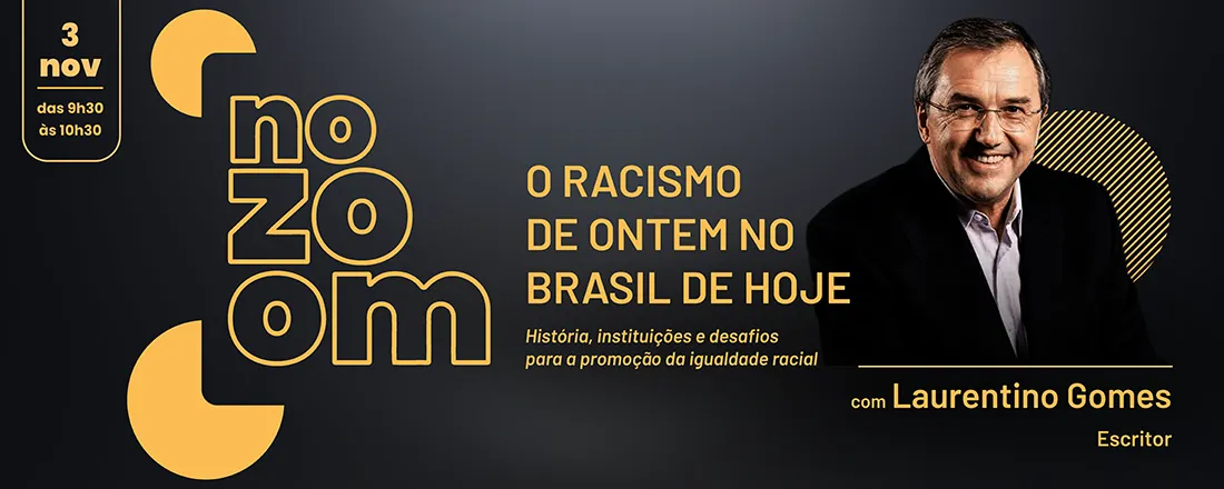 No Zoom | O Racismo de Ontem no Brasil de Hoje