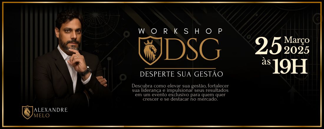 Workshop DSG- Desperte Sua Gestão