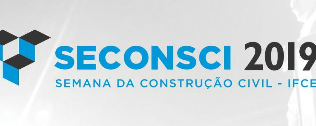 SECONSCI 2019 - Semana da Construção Civil IFCE  Juazeiro do Norte