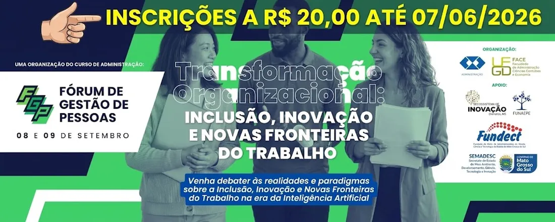 I FOGEPE - Fórum de Gestão de Pessoas: Transformação Organizacional, Inclusão, Inovação e Novas Fronteiras do Trabalho